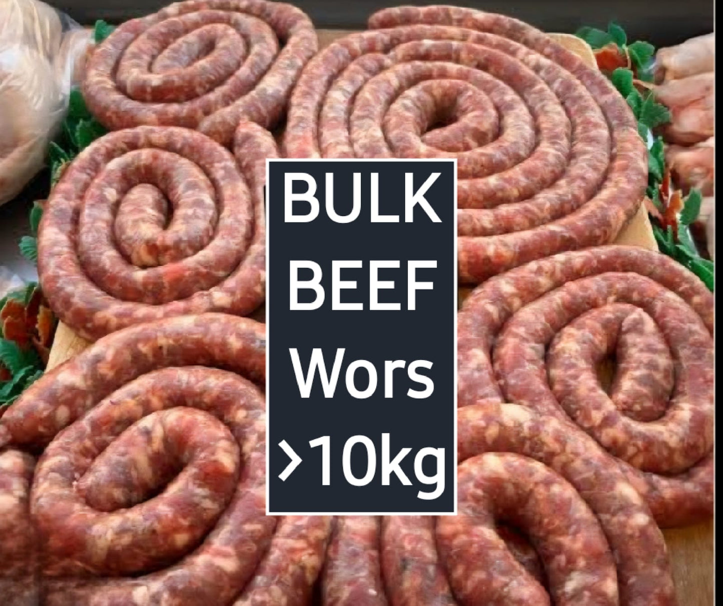 BULK BEEF WORS